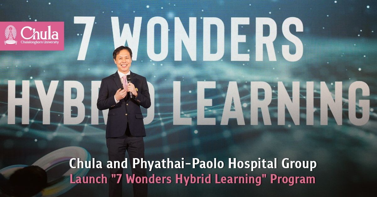 Chula Collaborates on Research and Innovation with Phyathai-Paolo Hospital Group, Launches Season 7 of “7 Wonders Hybrid Learning” Program 