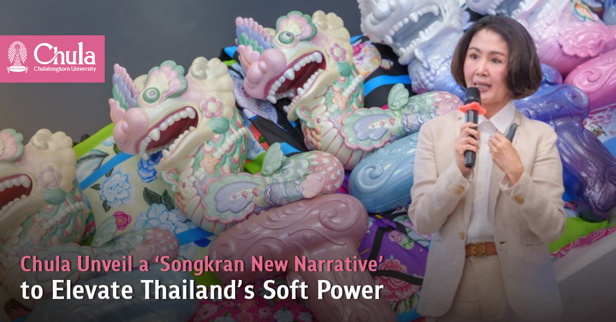 Chulalongkorn Researchers Unveil a ‘Songkran New Narrative’ to Elevate Thailand’s Soft Power 