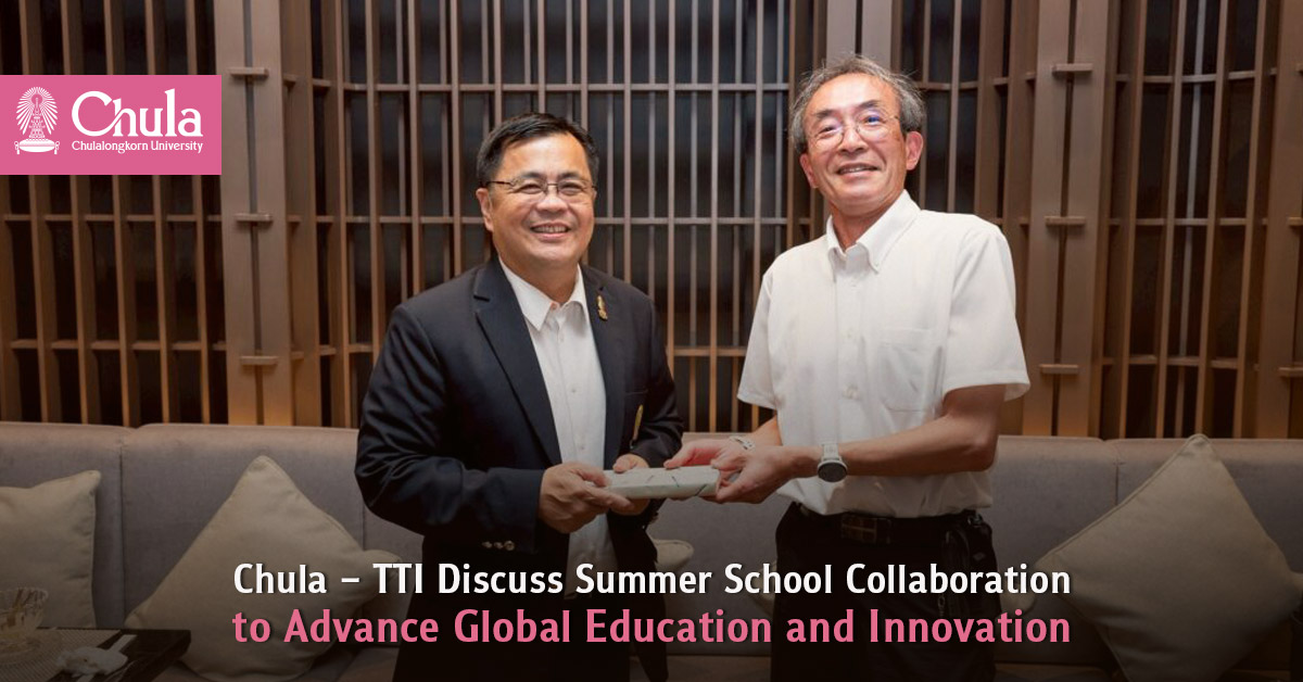 Chula – TTI Discuss Summer School Collaboration to Advance Global Education and Innovation 
