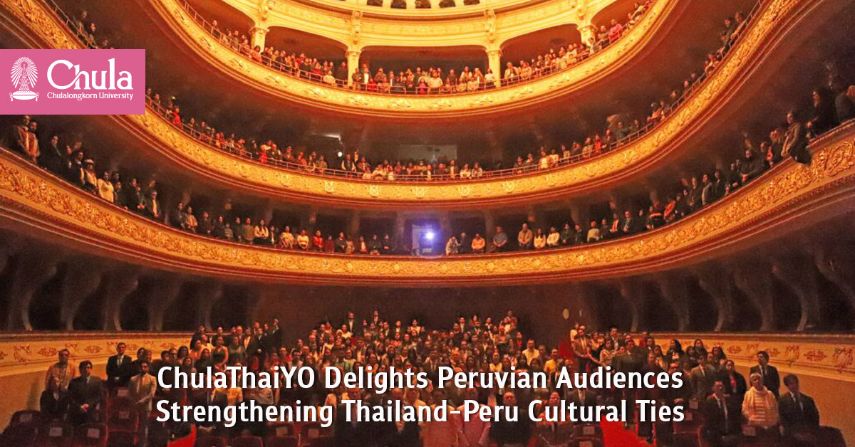 ChulaThaiYO Delights Peruvian Audiences, Strengthening Thailand-Peru Cultural Ties 