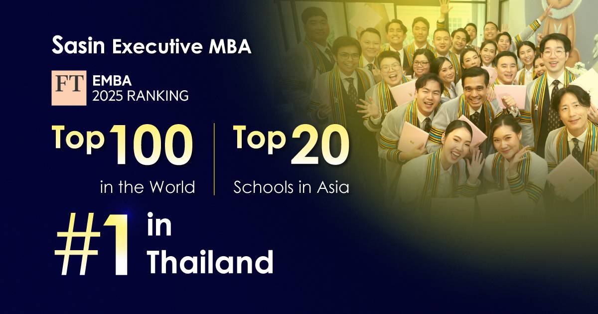 ศศินทร์สร้างประวัติศาสตร์! แห่งแรกและแห่งเดียวในไทย ติดอันดับ Top 100 Financial Times Executive MBA Ranking