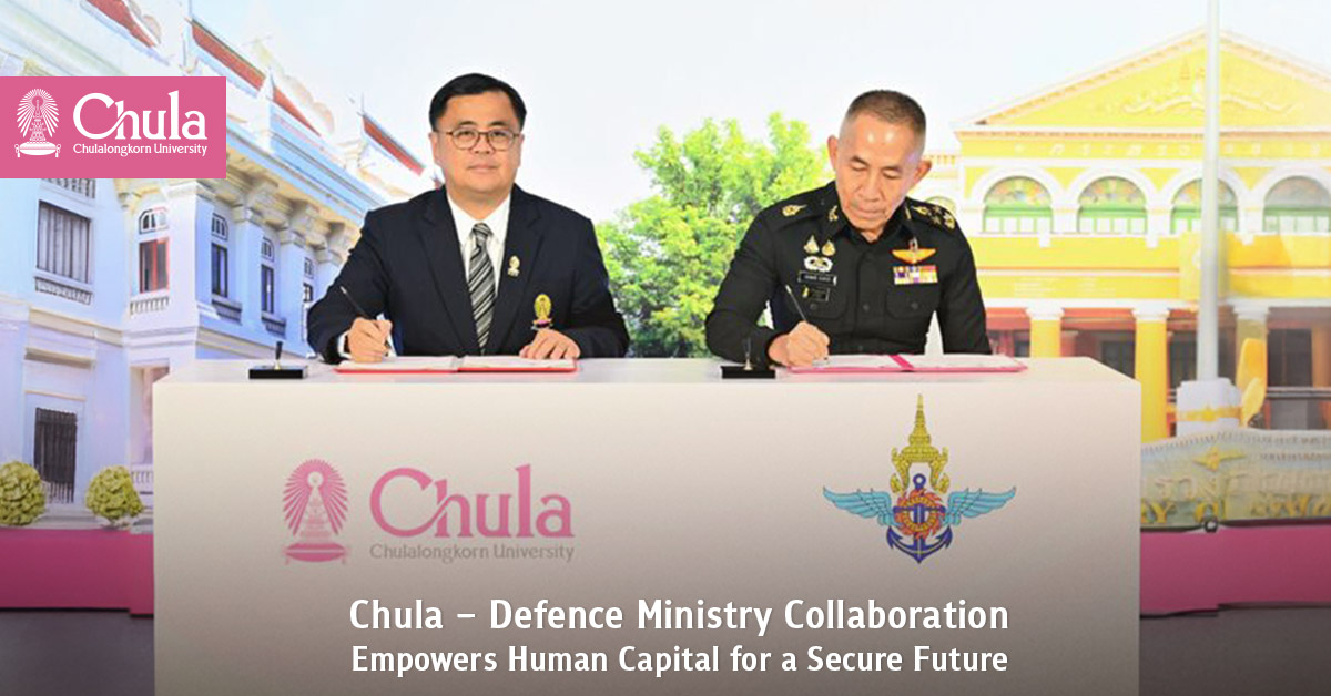 Chula – Defence Ministry Collaboration Empowers Human Capital for a Secure Future 