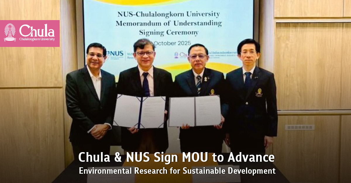 Chula and NUS Sign MOU to Advance Environmental Research and Promote International Sustainable Development 