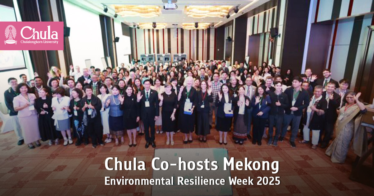 Chula Co-hosts Mekong Environmental Resilience Week 2025