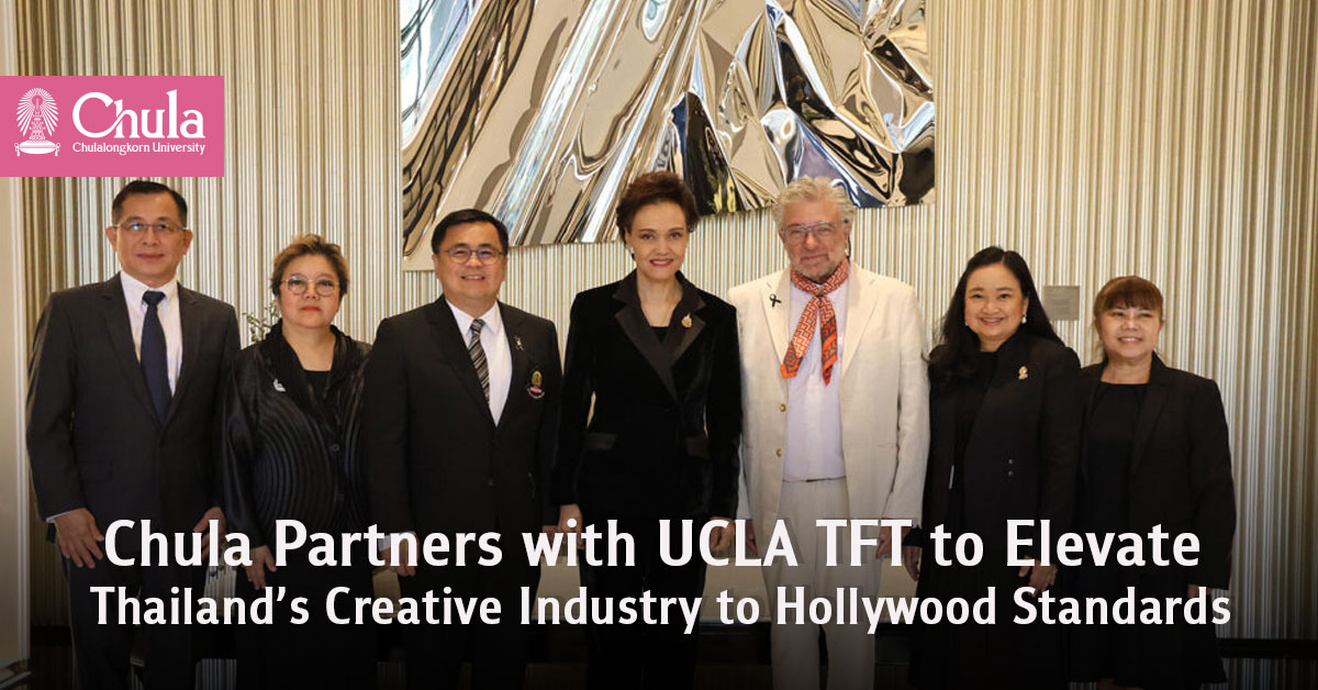Chula Partners with UCLA TFT to Elevate Thailand’s Creative Industry to Hollywood Standards