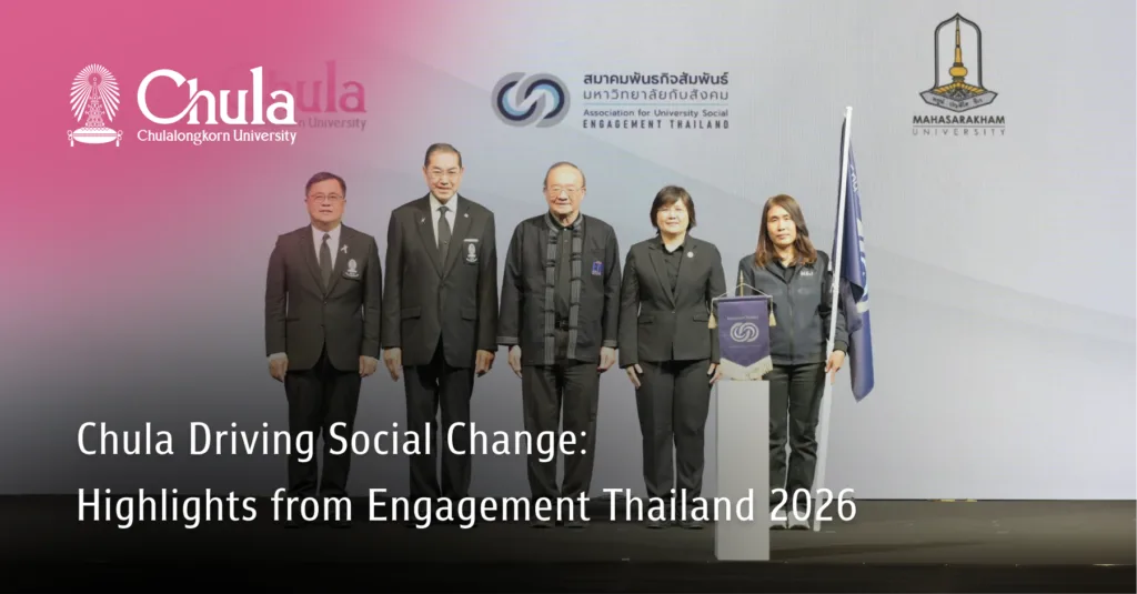 Chula Driving Social Change: Highlights from Engagement Thailand 2026 
