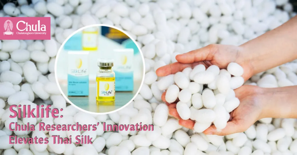“Silklife: Chula Researchers’ Innovation Elevates Thai Silk”
