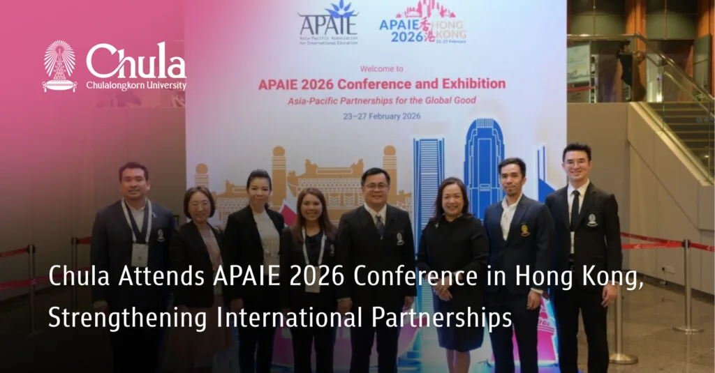 Chula Attends APAIE 2026 Conference in Hong Kong, Strengthening International Partnerships 