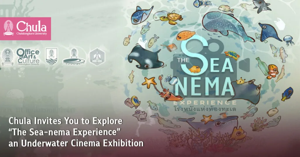 Chula Invites You to Experience “The Sea-nema Experience,” an Underwater Cinema Exhibition 
