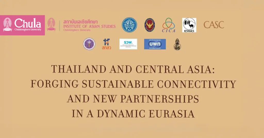 Chula Institute of Asian Studies to Host International Symposium on “Thailand and Central Asia”