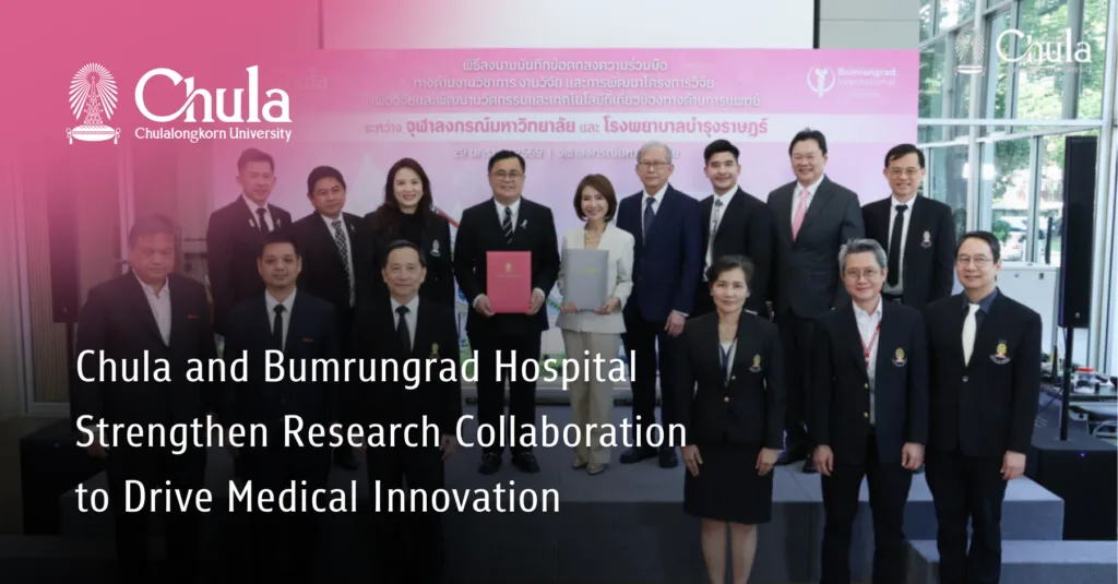 Chula and Bumrungrad Hospital Strengthen Research Collaboration to Drive Medical Innovation