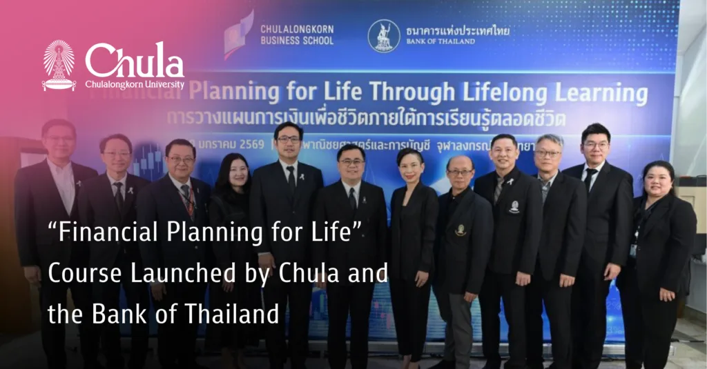 “Financial Planning for Life” Course Launched by Chula and the Bank of Thailand