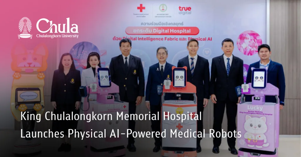 King Chulalongkorn Memorial Hospital Launches Physical AI-Powered Medical Robots 