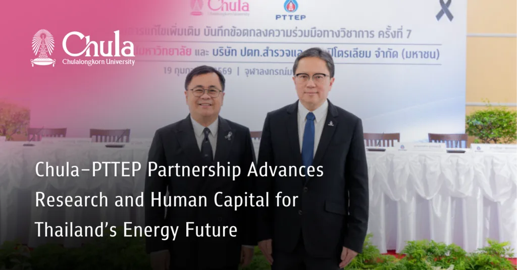 Chula–PTTEP Partnership Advances Research and Human Capital for Thailand’s Energy Future 