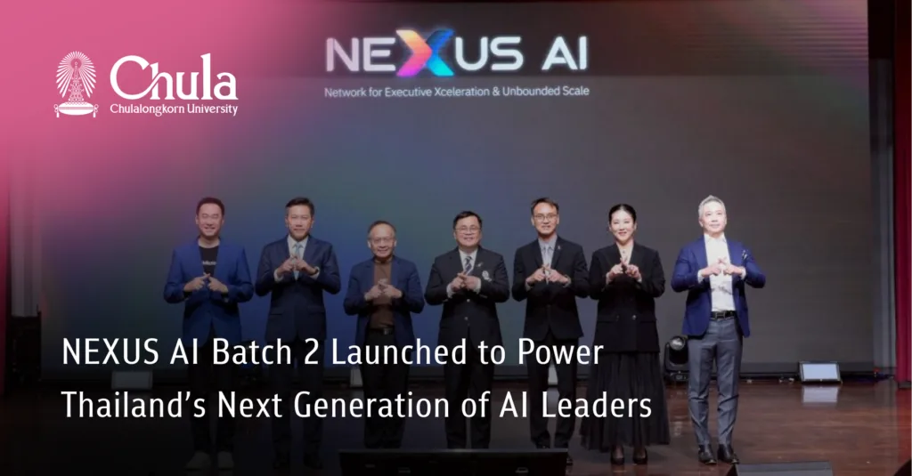 NEXUS AI Batch 2 Launched to Power Thailand’s Next Generation of AI Leaders 