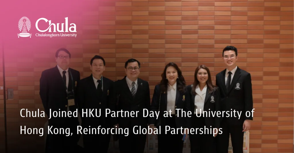 Chula Joined HKU Partner Day at The University of Hong Kong, Reinforcing Global Partnerships
