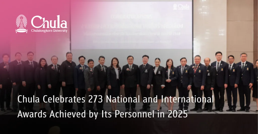 Chula Celebrates 273 National and International Awards Achieved by Its Personnel in 2025
