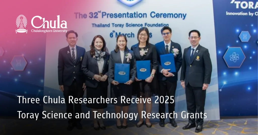 Three Chula Researchers Receive 2025 Toray Science and Technology Research Grants