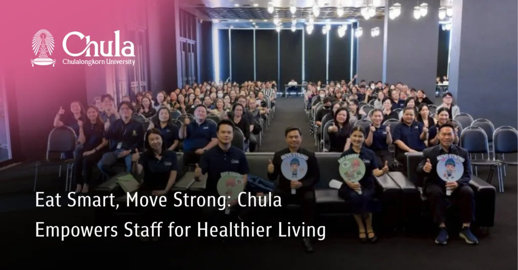 Eat Smart, Move Strong: Chula Empowers Staff for Healthier Living 