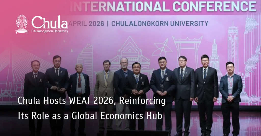 Chula Hosts WEAI 2026, Reinforcing Its Role as a Global Economics Hub