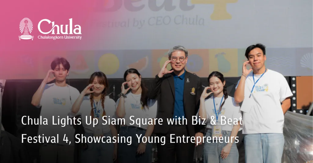 Chula Lights Up Siam Square with Biz & Beat Festival 4, Showcasing Young Entrepreneurs?