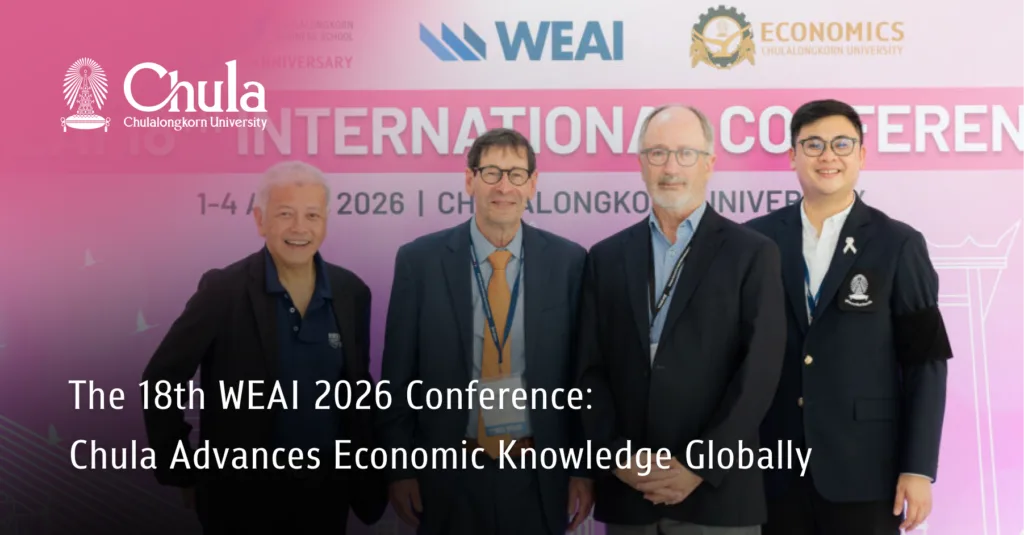 The 18th WEAI 2026 Conference: Chula Advances Economic Knowledge Globally 