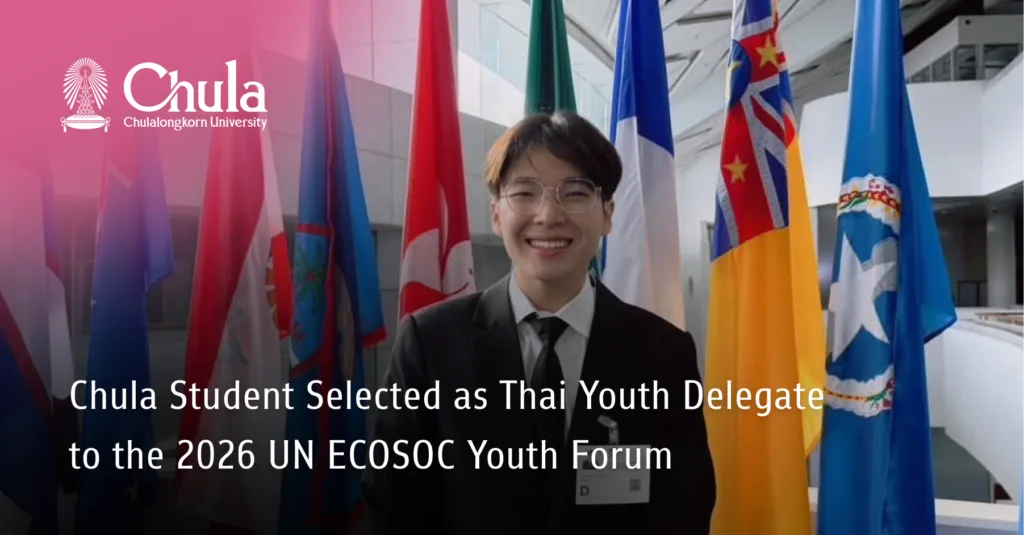 Chula Student Selected as Thai Youth Delegate to the 2026 UN ECOSOC Youth Forum 