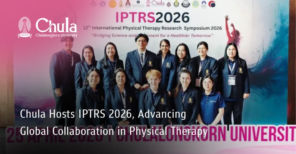 Chula Hosts IPTRS 2026, Advancing Global Collaboration in Physical Therapy