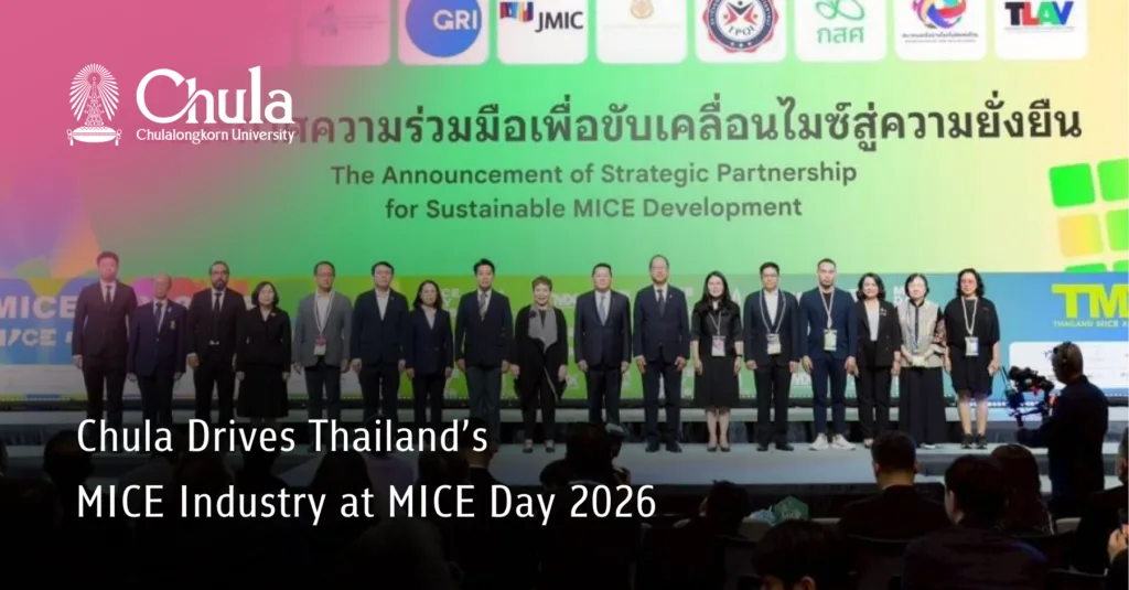 Chula Drives Thailand’s MICE Industry at MICE Day 2026 
