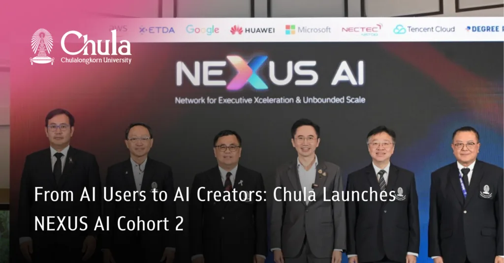 From AI Users to AI Creators: Chula Launches NEXUS AI Cohort 2