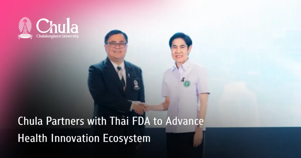 Chula Partners with Thai FDA to Advance Health Innovation Ecosystem