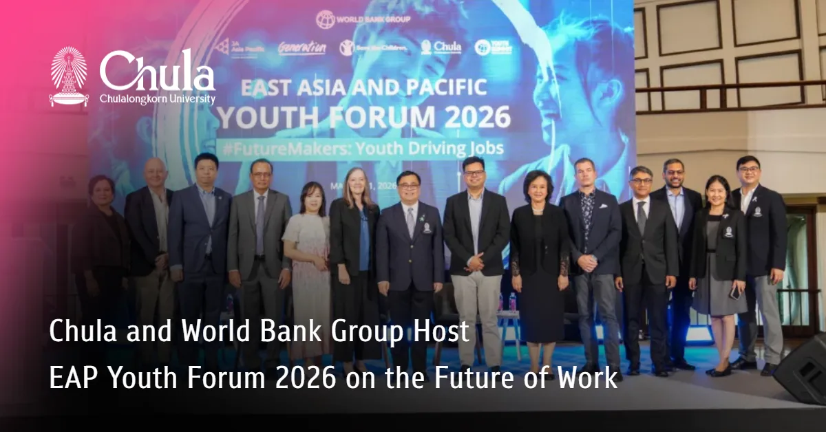 Chula and World Bank Group Host EAP Youth Forum 2026 on the Future of Work