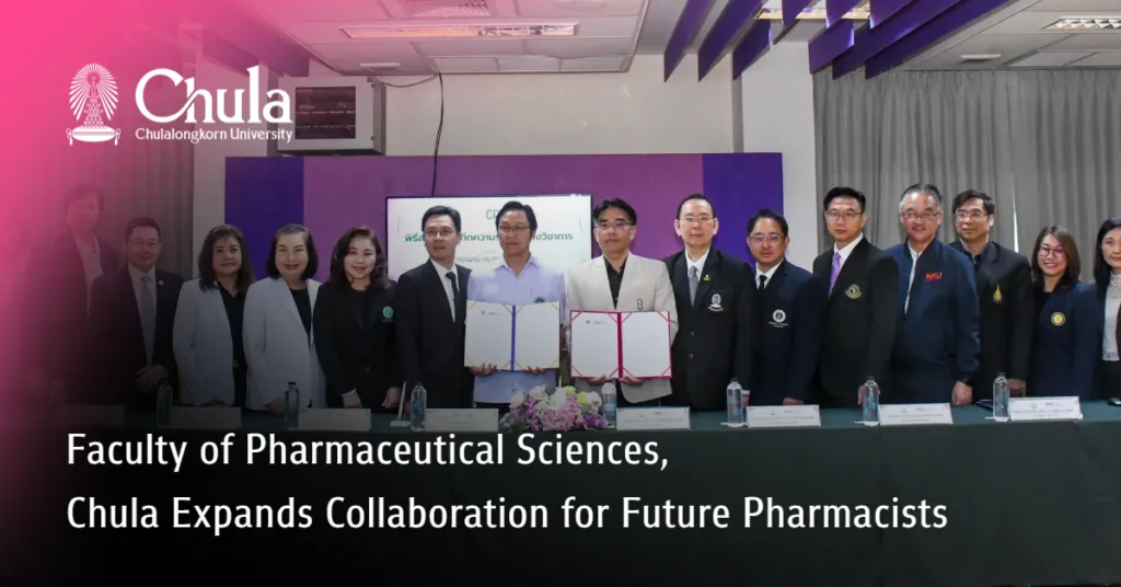 Faculty of Pharmaceutical Sciences, Chula Expands Collaboration for Future Pharmacists 