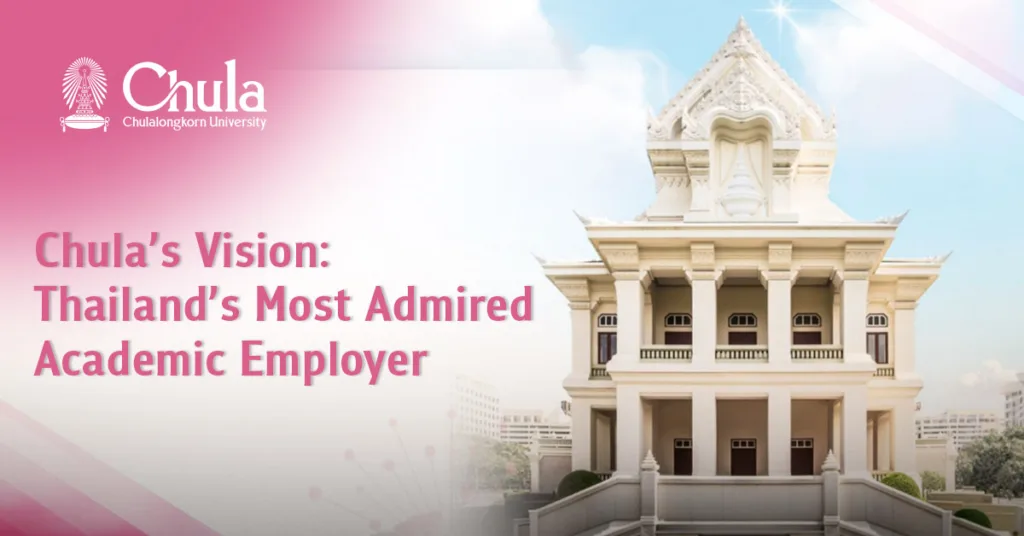 Chula Aims to Become Thailand��s Most Admired Academic Employer,?Guided by a ��Human First, AI Assists�� Philosophy?
