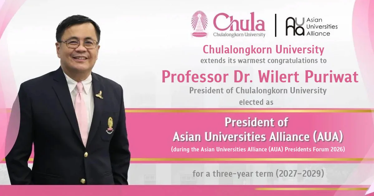 Chula President Elected President of the Asian Universities Alliance (AUA)