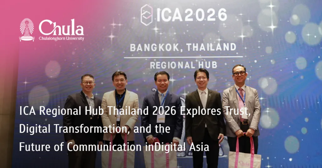 ICA Regional Hub Thailand 2026 Explores Trust, Digital Transformation, and the Future of Communication in Digital Asia 