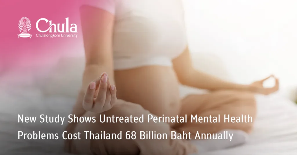 New Study Shows Untreated Perinatal Mental Health Problems Cost Thailand 68 Billion Baht Annually 
