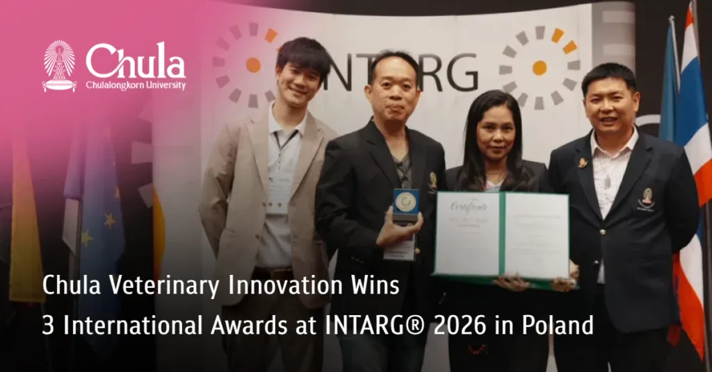 Chula Veterinary Innovation Wins 3 International Awards at INTARG® 2026 in Poland