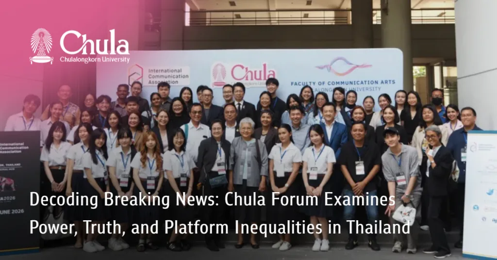 Decoding Breaking News: Chula Forum Examines Power, Truth, and Platform Inequalities in Thailand 