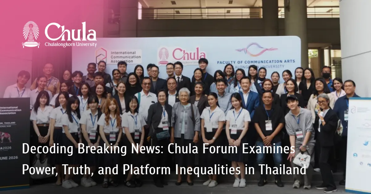 Decoding Breaking News: Chula Forum Examines Power, Truth, and Platform Inequalities in Thailand?
