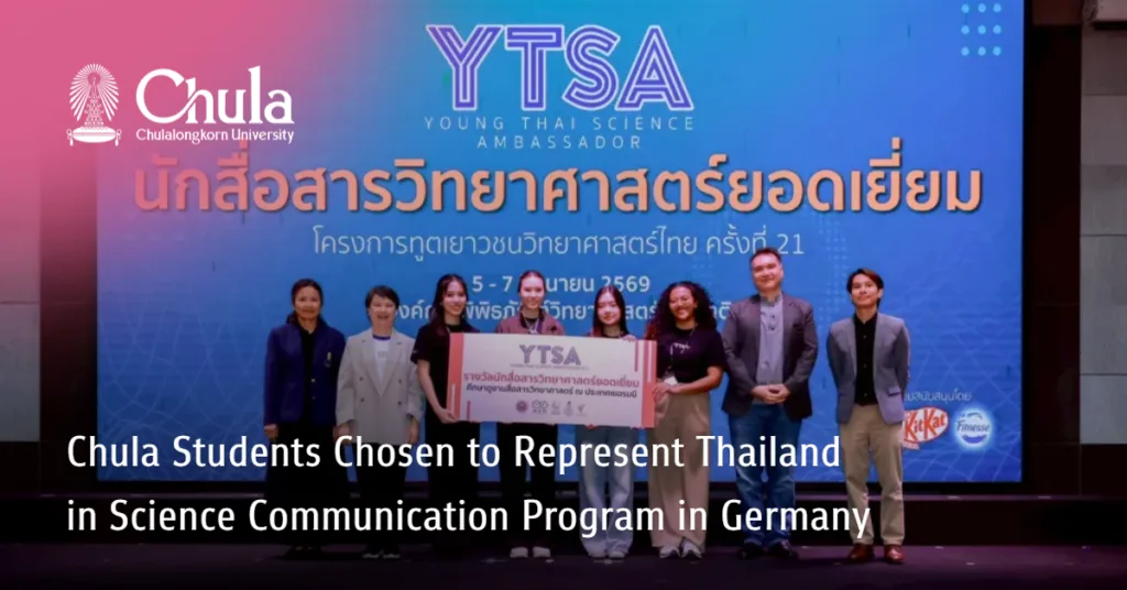 Chula Students Chosen to Represent Thailand in Science Communication Program in Germany