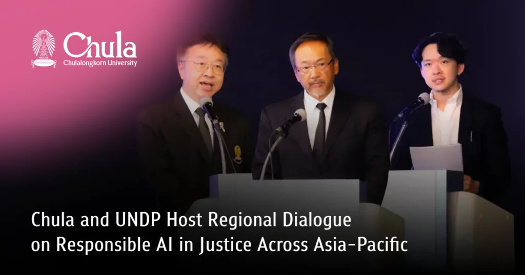 Chula and UNDP Host Regional Dialogue on Responsible AI in Justice Across Asia-Pacific?