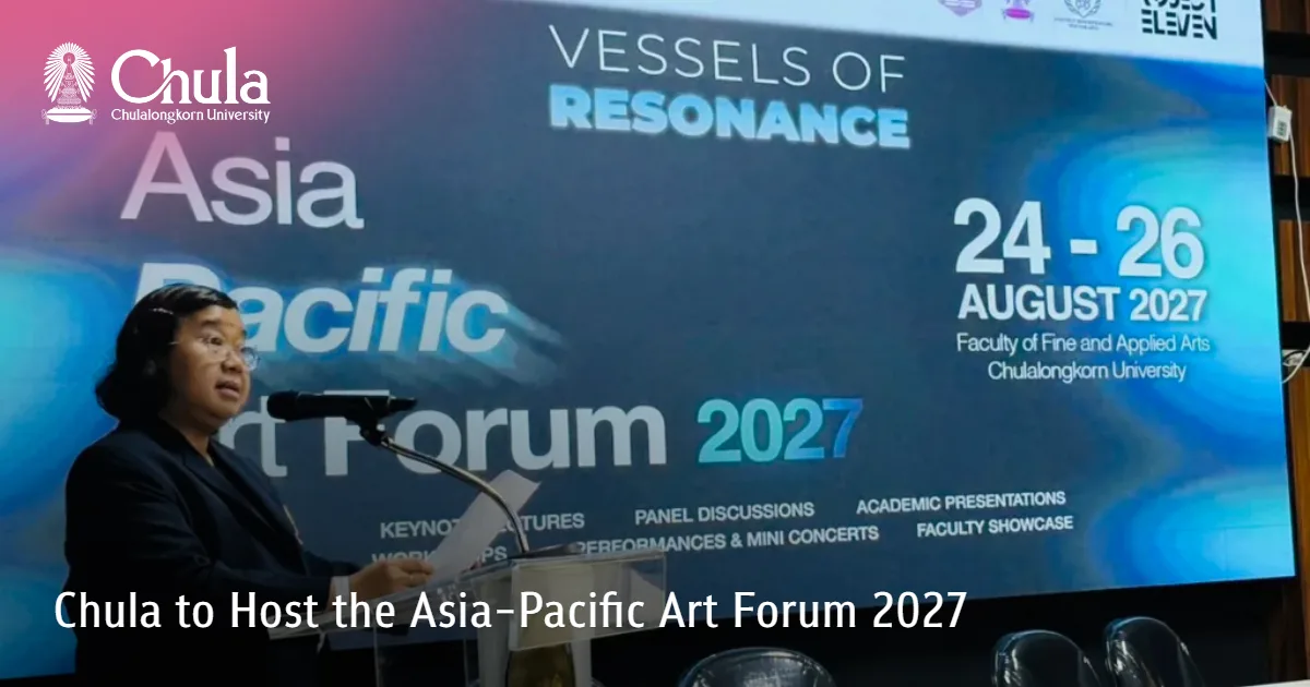 Chula?to Host the Asia-Pacific Art Forum 2027?