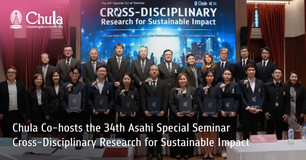 Chula?Co-hosts the 34th Asahi Special Seminar: ��Cross-Disciplinary Research for Sustainable Impact”