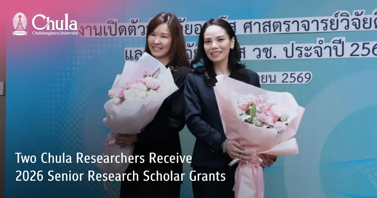 Two Chula?Researchers Receive 2026 Senior Research Scholar Grants