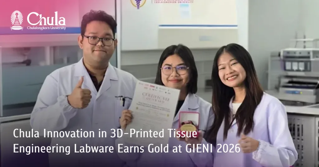 Chula Innovation in 3D-Printed Tissue Engineering Labware Earns Gold at GIENI 2026