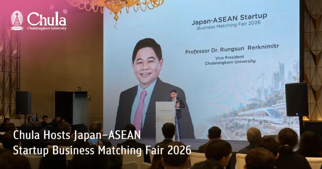 Chula Hosts Japan–ASEAN Startup Business Matching Fair 2026 
