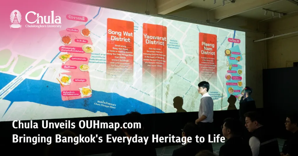 Chula Unveils OUHmap.com, Bringing Bangkok’s Everyday Heritage to Life 