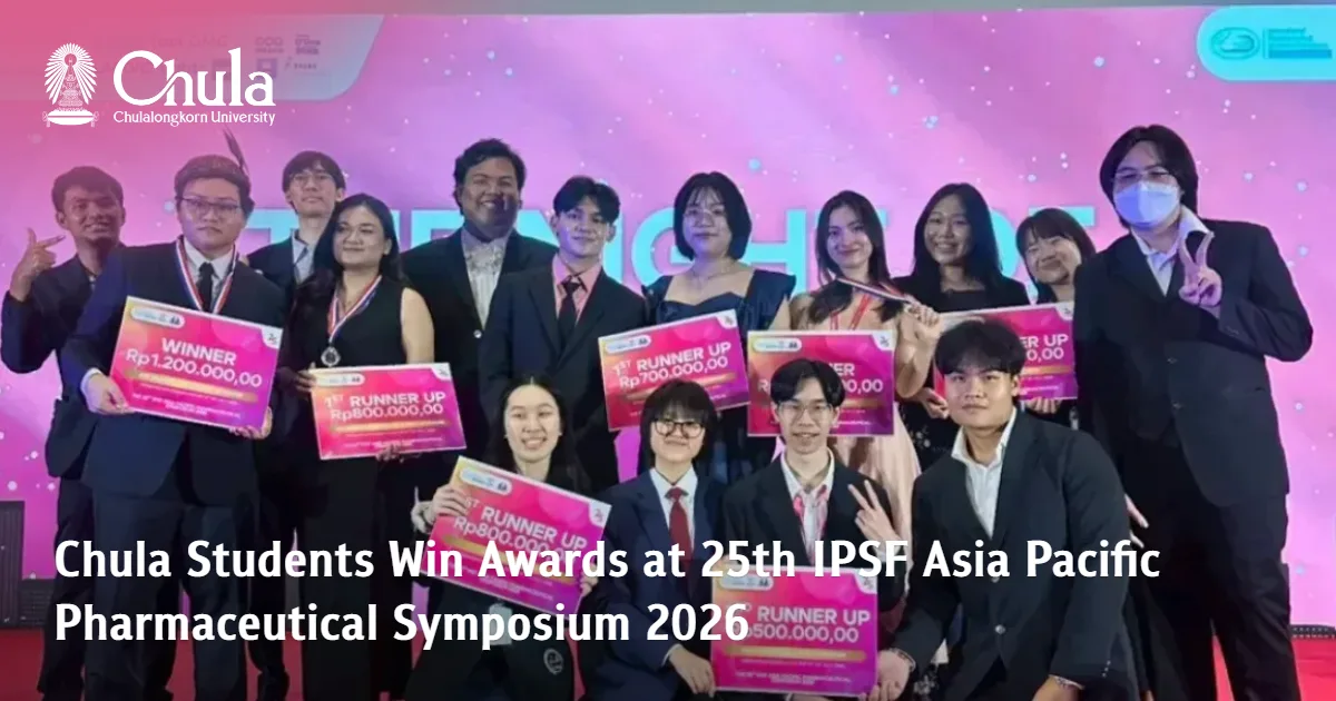 Chula Students Win Awards at the 25th IPSF Asia Pacific Pharmaceutical Symposium 2026 