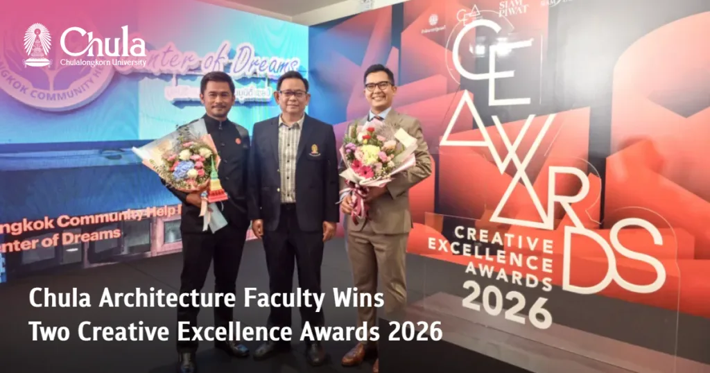 Chula Architecture Faculty Wins Two Creative Excellence Awards 2026